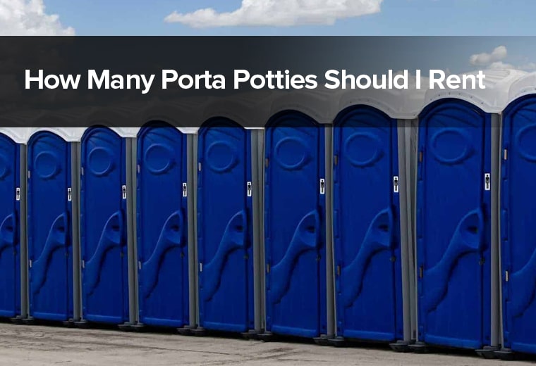 how many porta potties should I rent?