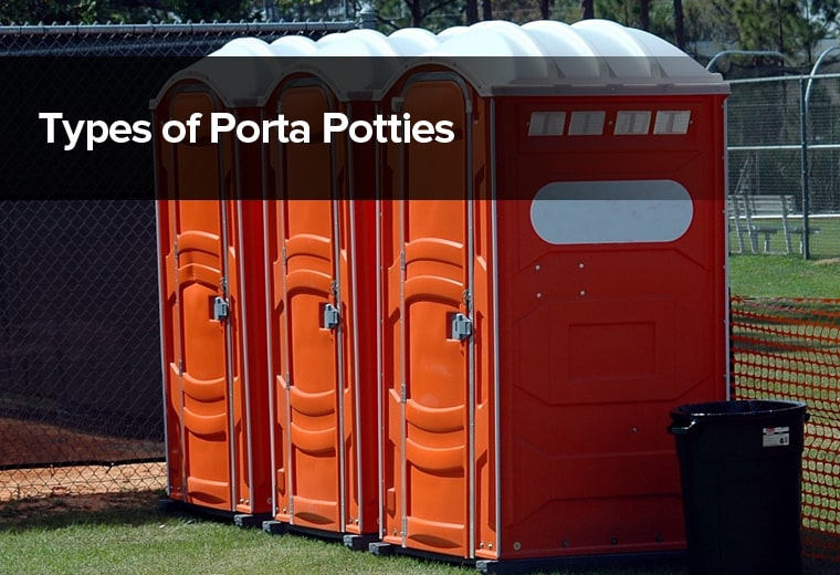 types of porta potties